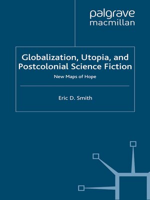 cover image of Globalization, Utopia and Postcolonial Science Fiction